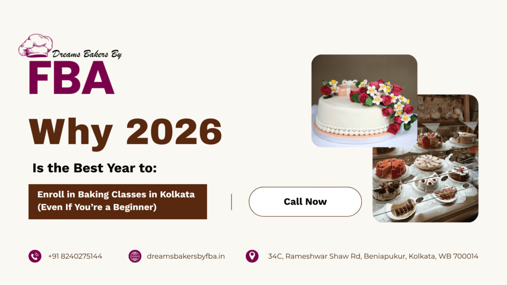 Why 2026 Is the Best Year to Enroll in Baking Classes in Kolkata (Even If You’re a Beginner)
